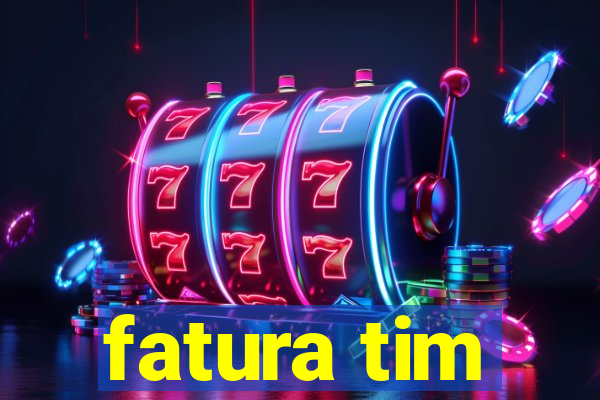 fatura tim